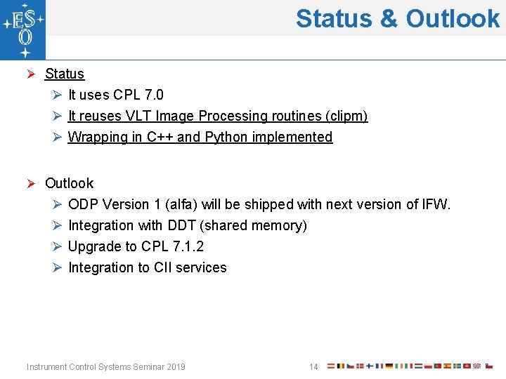 Status & Outlook Ø Status Ø It uses CPL 7. 0 Ø It reuses