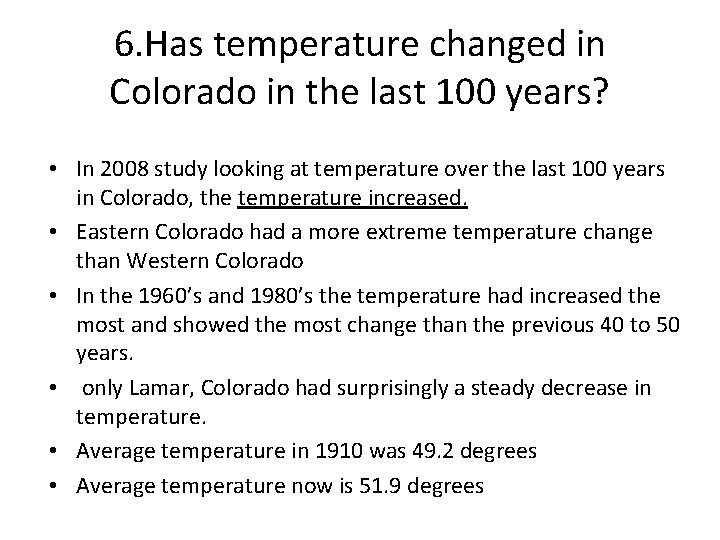 6. Has temperature changed in Colorado in the last 100 years? • In 2008