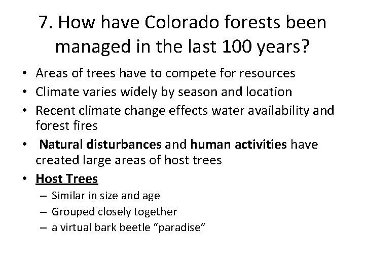 7. How have Colorado forests been managed in the last 100 years? • Areas