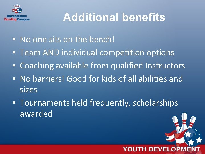 Additional benefits No one sits on the bench! Team AND individual competition options Coaching