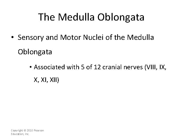 The Medulla Oblongata • Sensory and Motor Nuclei of the Medulla Oblongata • Associated