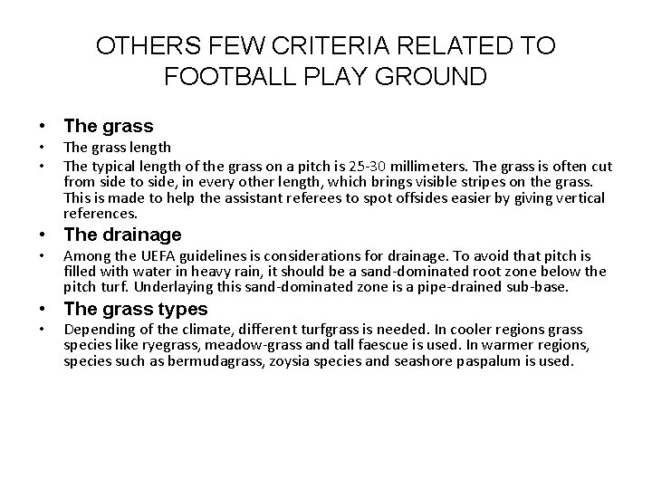 OTHERS FEW CRITERIA RELATED TO FOOTBALL PLAY GROUND • The grass • • The