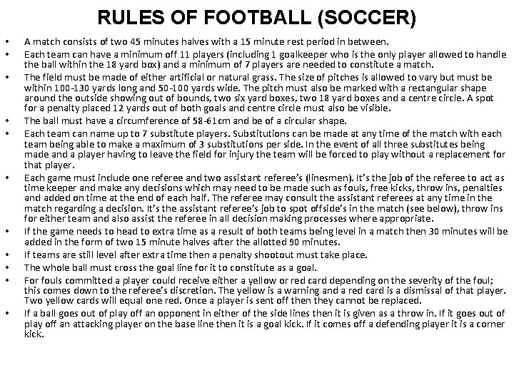 RULES OF FOOTBALL (SOCCER) • • • A match consists of two 45 minutes