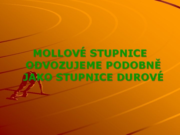 MOLLOVÉ STUPNICE ODVOZUJEME PODOBNĚ JAKO STUPNICE DUROVÉ 