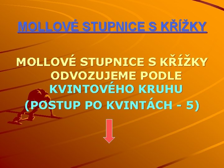 MOLLOVÉ STUPNICE S KŘÍŽKY ODVOZUJEME PODLE KVINTOVÉHO KRUHU (POSTUP PO KVINTÁCH - 5) 