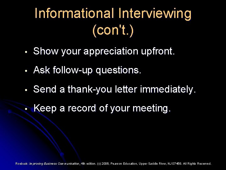 Informational Interviewing (con't. ) • Show your appreciation upfront. • Ask follow-up questions. •