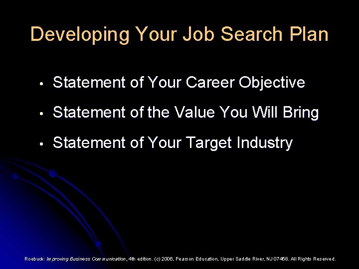 Developing Your Job Search Plan • Statement of Your Career Objective • Statement of
