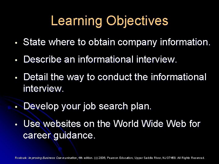 Learning Objectives • State where to obtain company information. • Describe an informational interview.