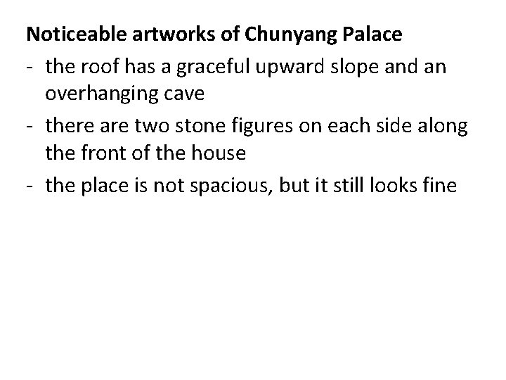 Noticeable artworks of Chunyang Palace - the roof has a graceful upward slope and