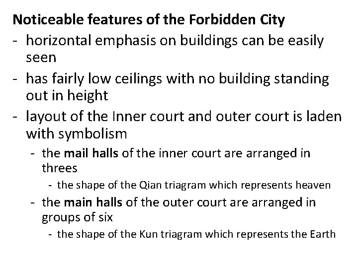 Noticeable features of the Forbidden City - horizontal emphasis on buildings can be easily
