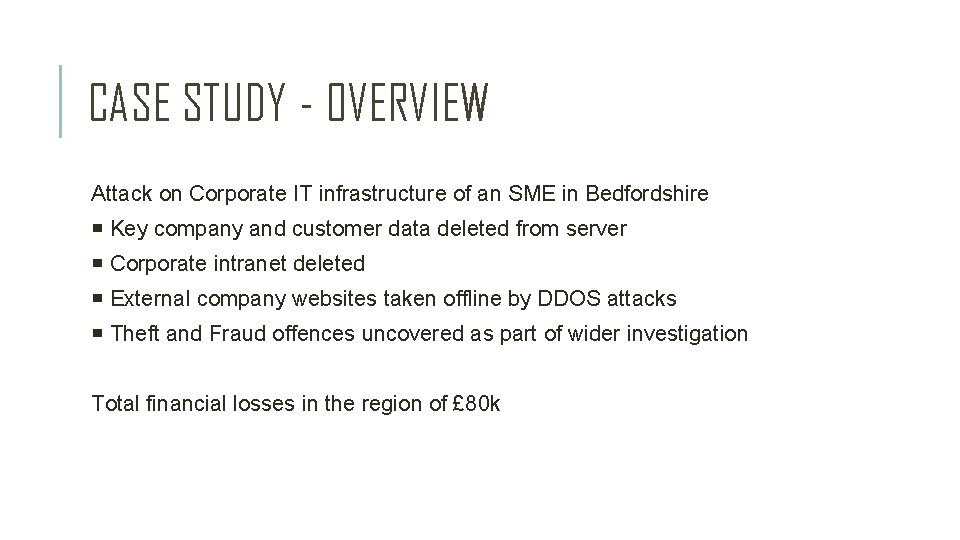 CASE STUDY - OVERVIEW Attack on Corporate IT infrastructure of an SME in Bedfordshire