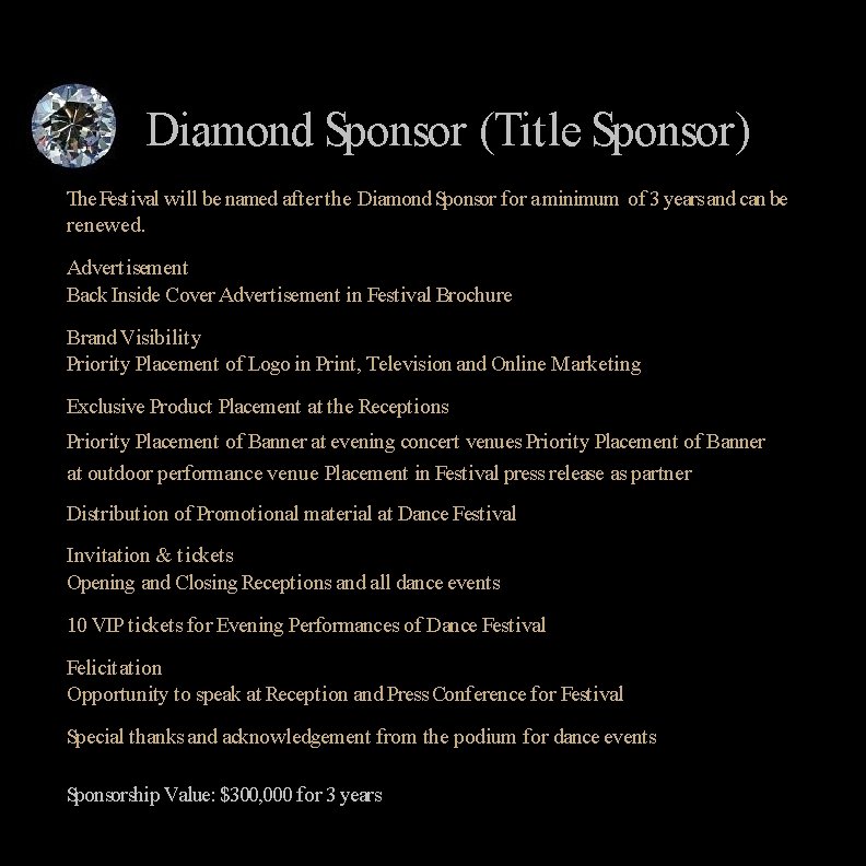 Diamond Sponsor (Title Sponsor) The Festival will be named after the Diamond Sponsor for