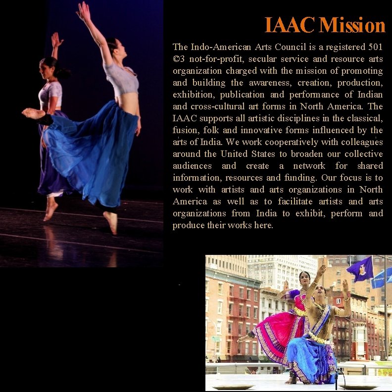 IAAC Mission The Indo American Arts Council is a registered 501 © 3 not