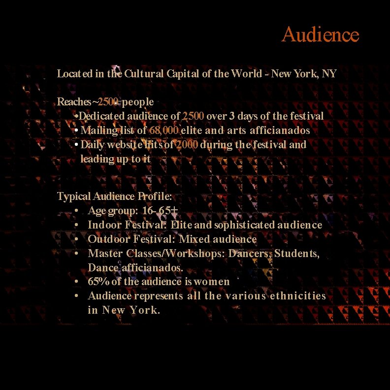 Audience Located in the Cultural Capital of the World - New York, NY Reaches