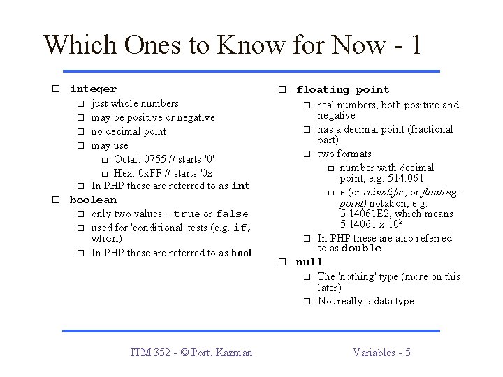 Which Ones to Know for Now - 1 � integer � floating point just