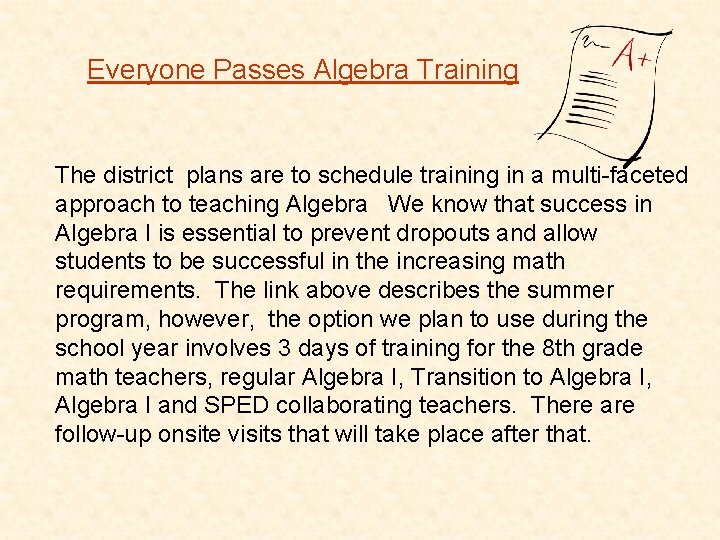 Everyone Passes Algebra Training The district plans are to schedule training in a multi-faceted