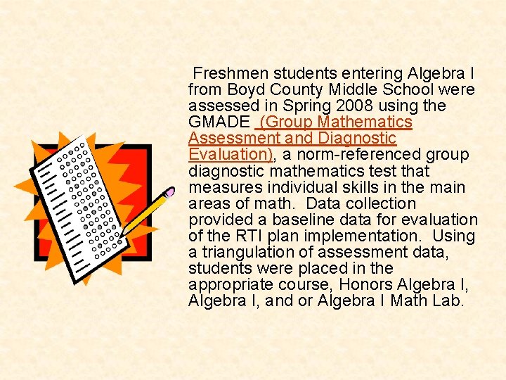 Freshmen students entering Algebra I from Boyd County Middle School were assessed in Spring