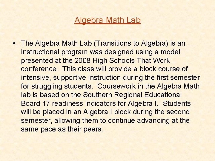 Algebra Math Lab • The Algebra Math Lab (Transitions to Algebra) is an instructional