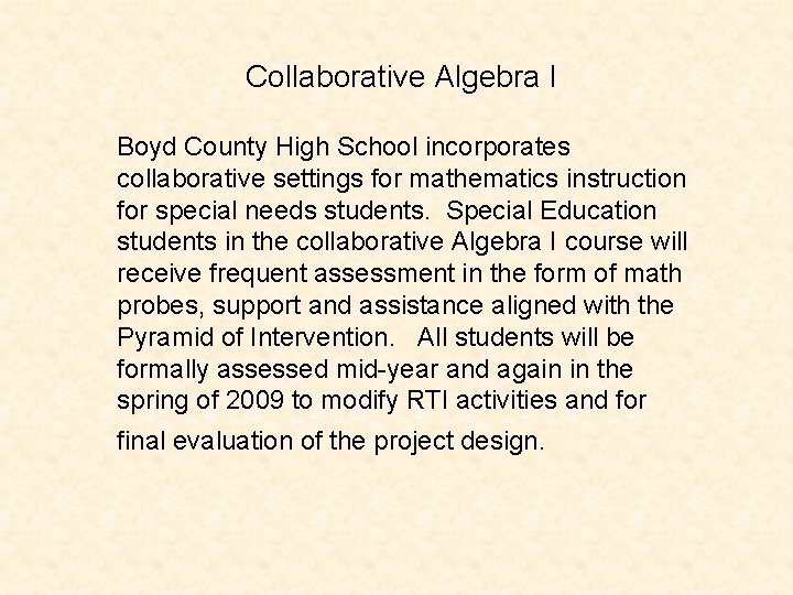 Collaborative Algebra I Boyd County High School incorporates collaborative settings for mathematics instruction for