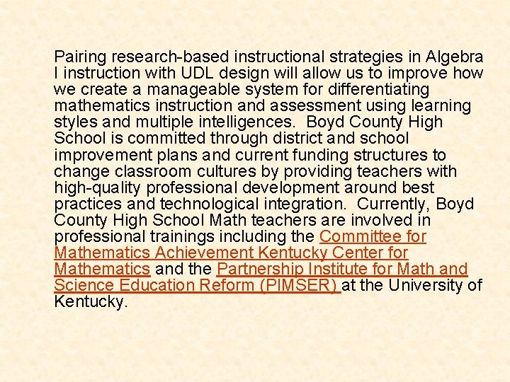 Pairing research-based instructional strategies in Algebra I instruction with UDL design will allow us