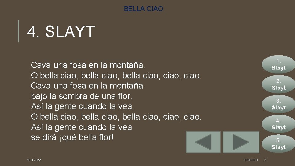 BELLA CIAO 4. SLAYT 1. Slayt Cava una fosa en la montaña. O bella