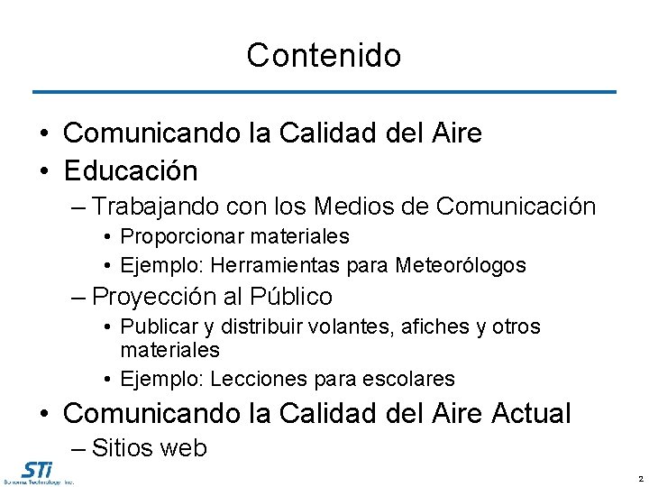 Contenido • Comunicando la Calidad del Aire • Educación – Trabajando con los Medios