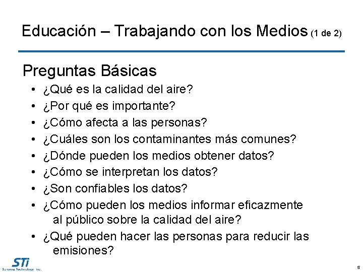 Educación – Trabajando con los Medios (1 de 2) Preguntas Básicas • • ¿Qué