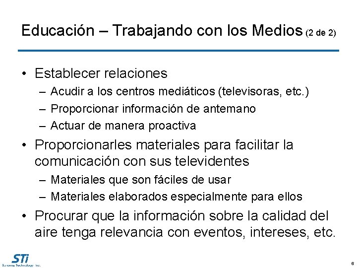 Educación – Trabajando con los Medios (2 de 2) • Establecer relaciones – Acudir