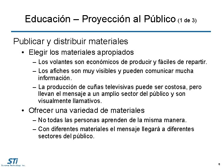 Educación – Proyección al Público (1 de 3) Publicar y distribuir materiales • Elegir