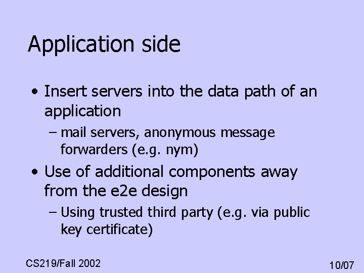 Application side • Insert servers into the data path of an application – mail Application side • Insert servers into the data path of an application – mail