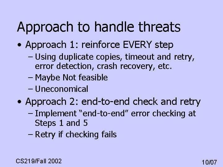 Approach to handle threats • Approach 1: reinforce EVERY step – Using duplicate copies, Approach to handle threats • Approach 1: reinforce EVERY step – Using duplicate copies,