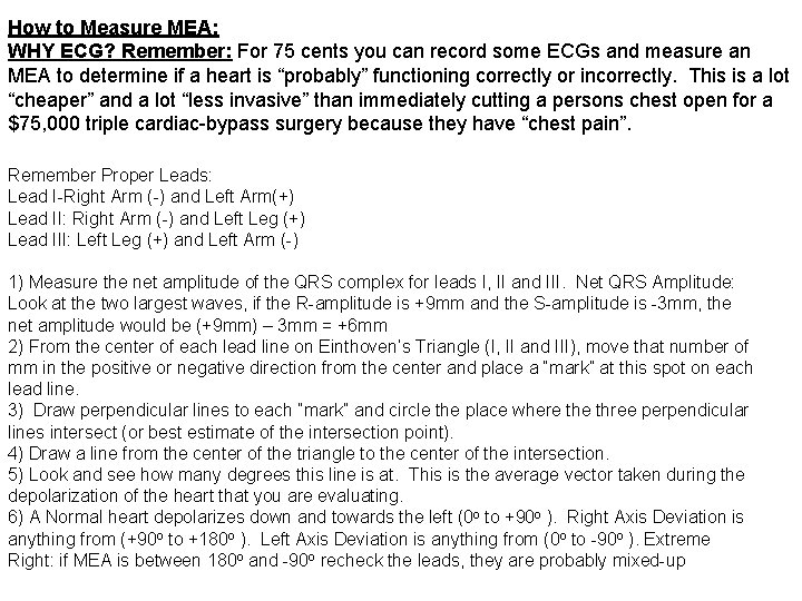 How to Measure MEA: WHY ECG? Remember: For 75 cents you can record some