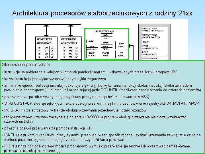 Architektura procesorów stałoprzecinkowych z rodziny 21 xx Sterowanie procesorem • instrukcje są pobierane z