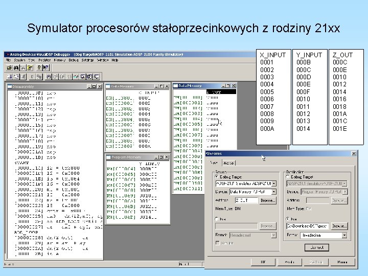 Symulator procesorów stałoprzecinkowych z rodziny 21 xx X_INPUT 0001 0002 0003 0004 0005 0006