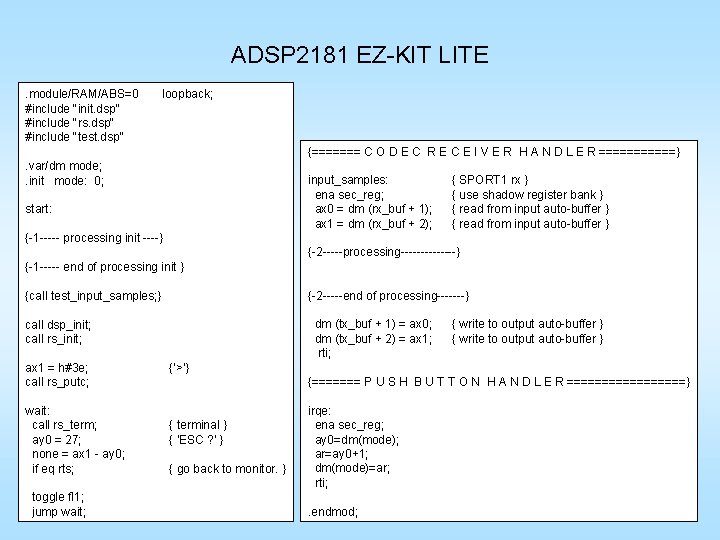 ADSP 2181 EZ-KIT LITE. module/RAM/ABS=0 #include "init. dsp" #include "rs. dsp" #include "test. dsp"