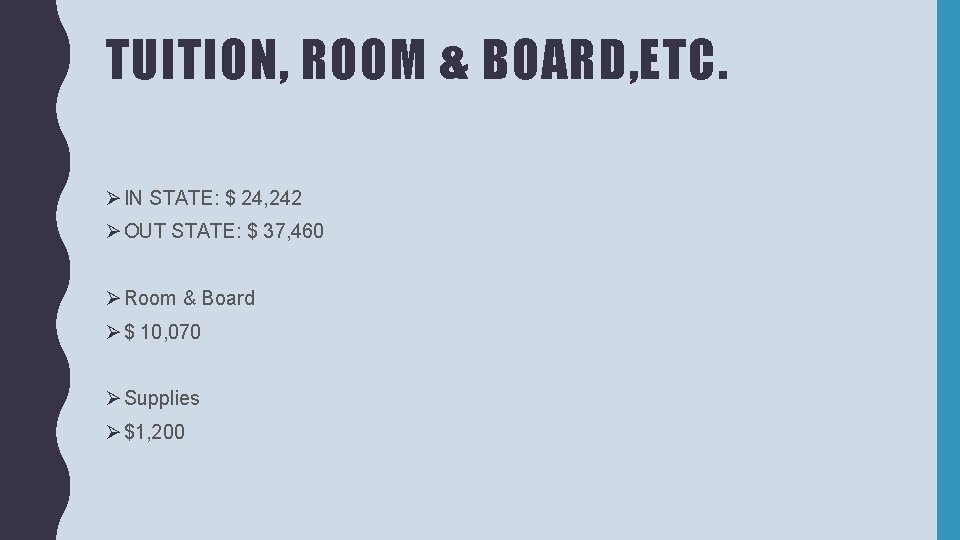 TUITION, ROOM & BOARD, ETC. Ø IN STATE: $ 24, 242 Ø OUT STATE: