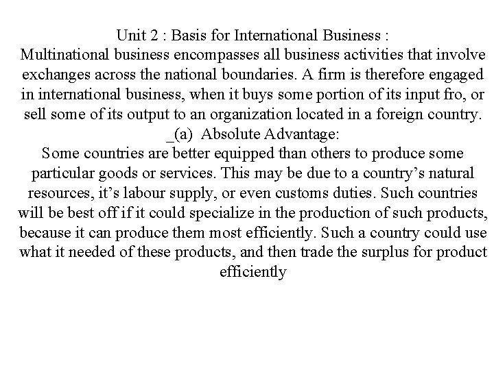 Unit 2 : Basis for International Business : Multinational business encompasses all business activities