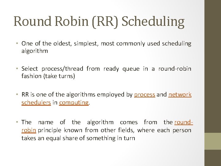 Round Robin (RR) Scheduling • One of the oldest, simplest, most commonly used scheduling Round Robin (RR) Scheduling • One of the oldest, simplest, most commonly used scheduling