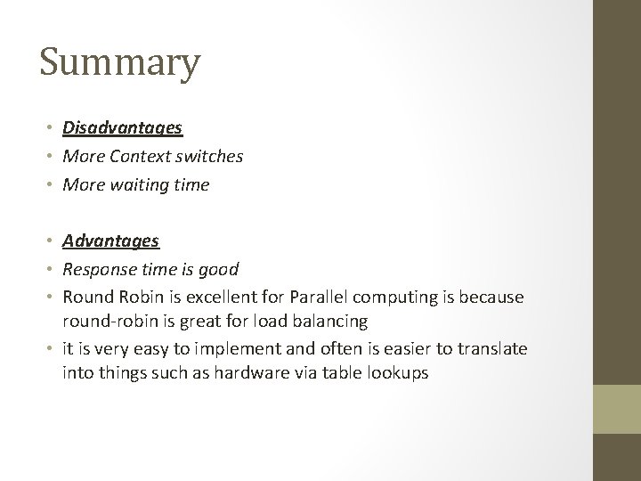 Summary • Disadvantages • More Context switches • More waiting time • Advantages • Summary • Disadvantages • More Context switches • More waiting time • Advantages •
