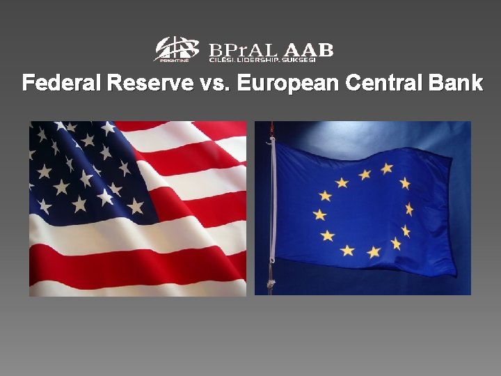 Federal Reserve vs. European Central Bank 