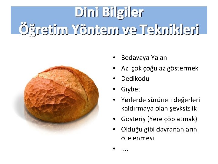 Dini Bilgiler Öğretim Yöntem ve Teknikleri Bedavaya Yalan Azı çok çoğu az göstermek Dedikodu