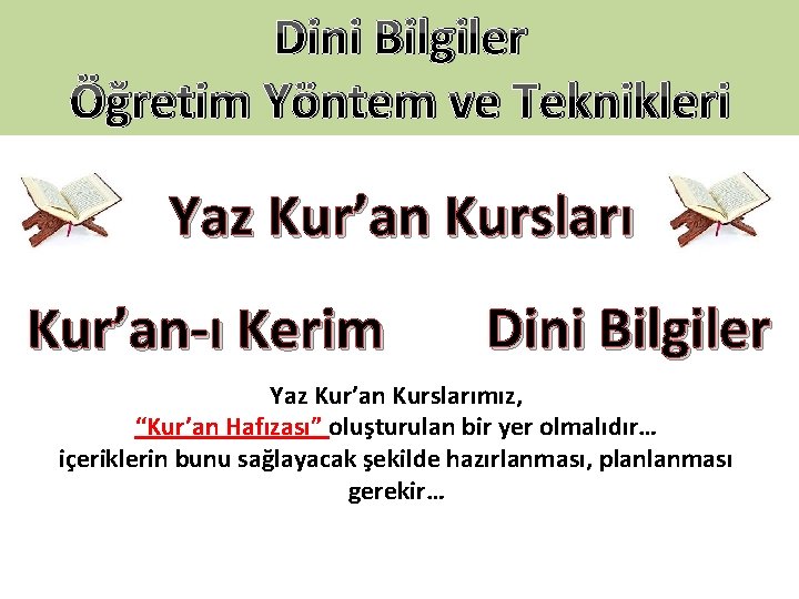 Dini Bilgiler Öğretim Yöntem ve Teknikleri Yaz Kur’an Kursları Kur’an-ı Kerim Dini Bilgiler Yaz