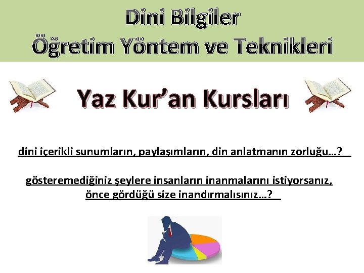 Dini Bilgiler Öğretim Yöntem ve Teknikleri Yaz Kur’an Kursları dini içerikli sunumların, paylaşımların, din