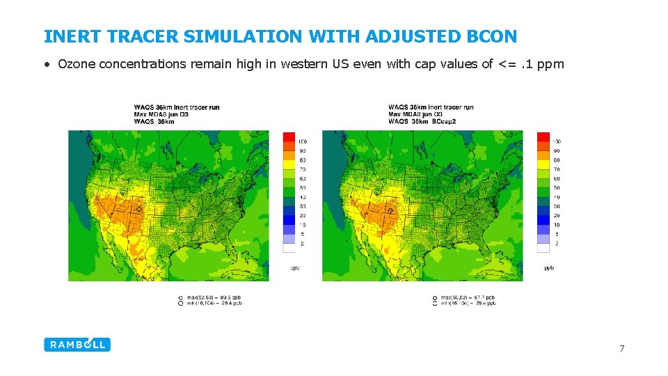 INERT TRACER SIMULATION WITH ADJUSTED BCON • Ozone concentrations remain high in western US