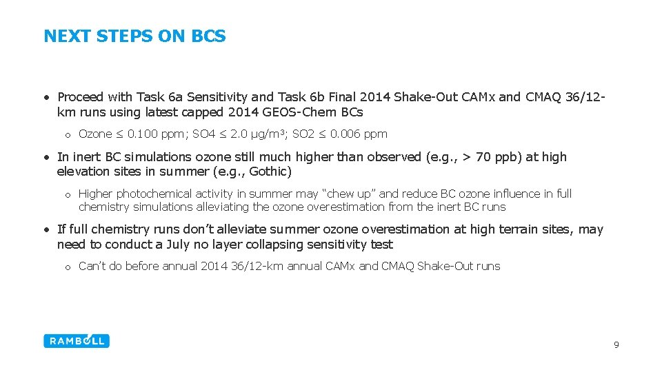 NEXT STEPS ON BCS • Proceed with Task 6 a Sensitivity and Task 6