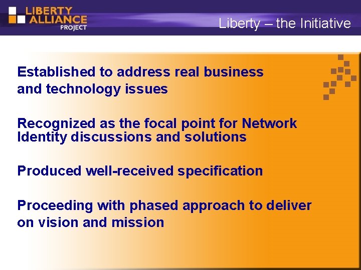 Liberty – the Initiative Established to address real business and technology issues Recognized as