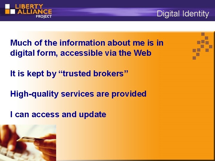 Digital Identity Much of the information about me is in digital form, accessible via