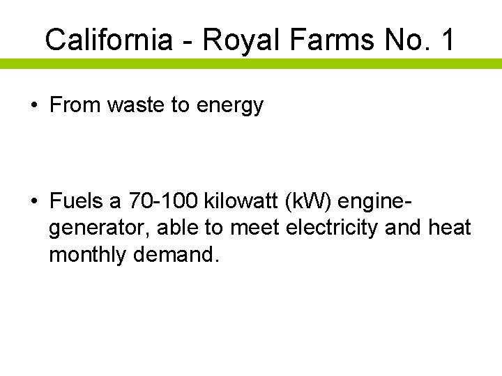 California - Royal Farms No. 1 • From waste to energy • Fuels a