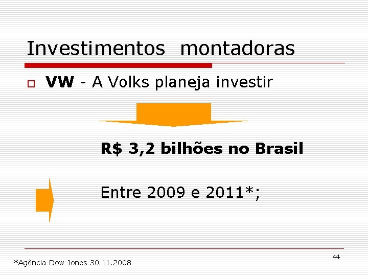 Investimentos montadoras o VW - A Volks planeja investir R$ 3, 2 bilhões no