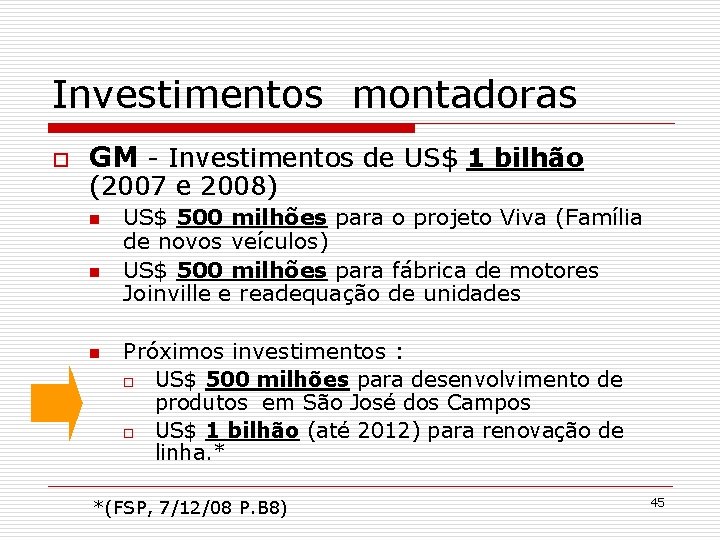 Investimentos montadoras o GM - Investimentos de US$ 1 bilhão (2007 e 2008) n